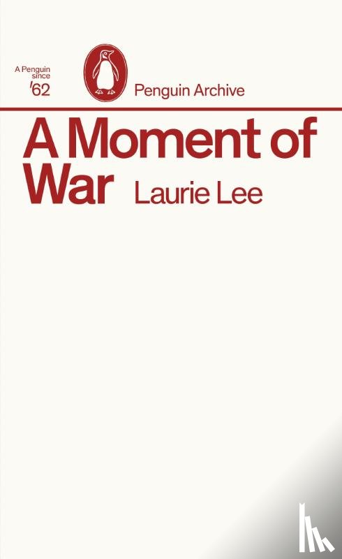 Lee, Laurie - A Moment of War
