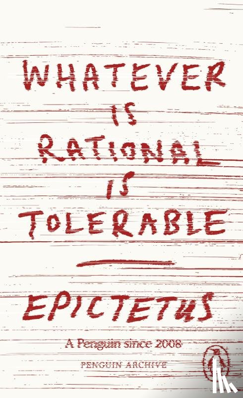 Epictetus - Whatever is Rational is Tolerable