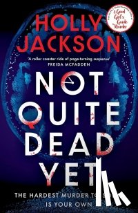 Jackson, Holly - Not Quite Dead Yet