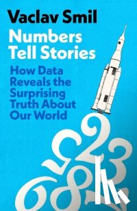 Smil, Vaclav - Numbers Tell Stories