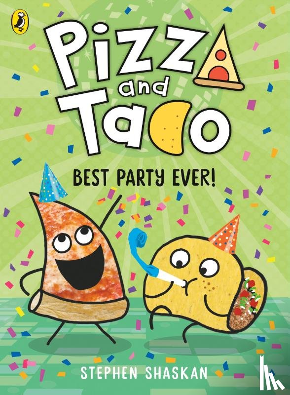 Shaskan, Stephen - Pizza and Taco: Best Party Ever!