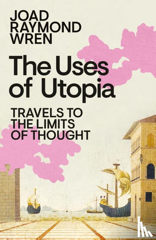 Raymond Wren, Joad - The Uses of Utopia