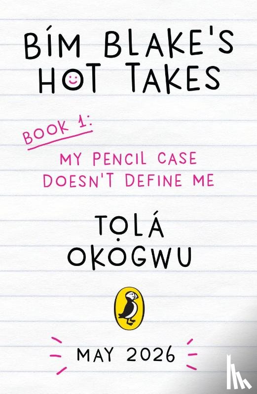 Okogwu, Tola - Bim Blake’s Hot Takes: My Pencil Case Doesn’t Define Me