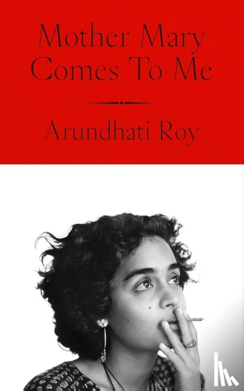 Roy, Arundhati - Mother Mary Comes To Me