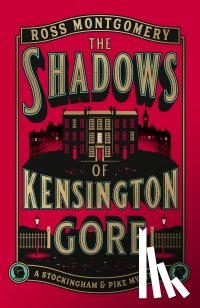 Montgomery, Ross - The Shadows of Kensington Gore