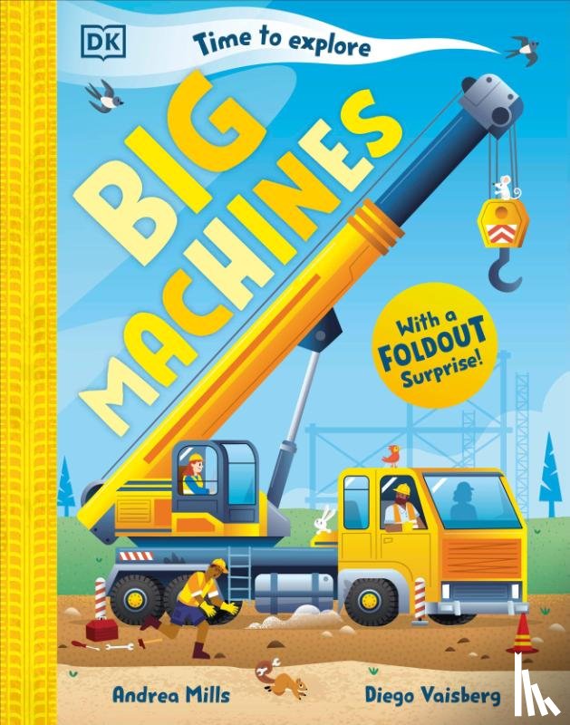 Mills, Andrea - Time to Explore Big Machines