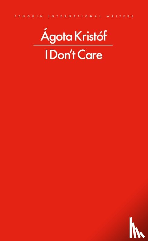 Kristof, Agota - I Don't Care