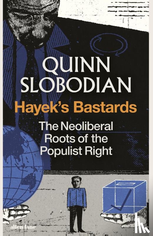 Slobodian, Quinn - Hayek's Bastards