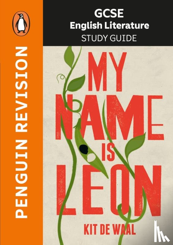 Waal, Kit de, Wharton, Samantha, Armstrong, Lynette Carr - GCSE Study Guide: My Name is Leon