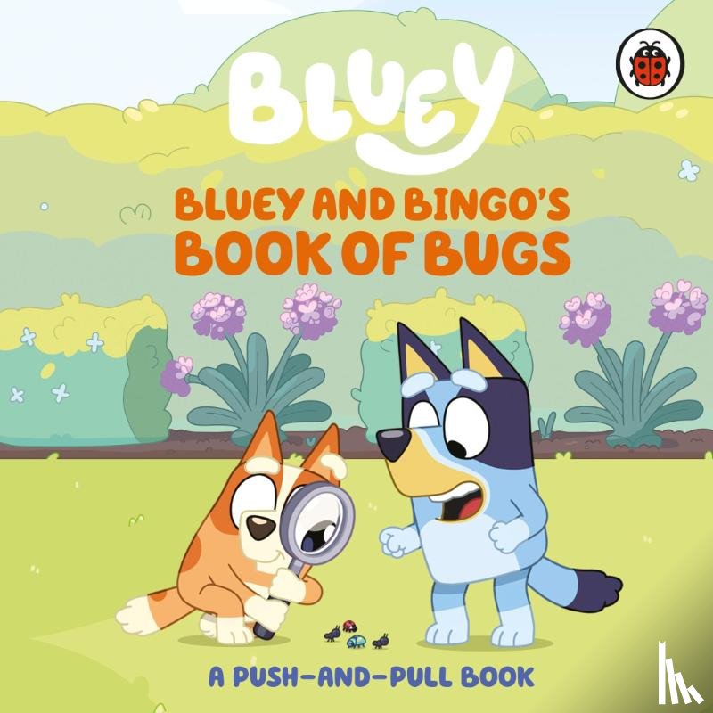 Bluey - Bluey: Bluey and Bingo's Book of Bugs