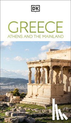 DK Travel - DK Greece, Athens and the Mainland