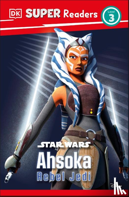 Jones, Matt - DK Super Readers Level 3 Star Wars Ahsoka Rebel Jedi