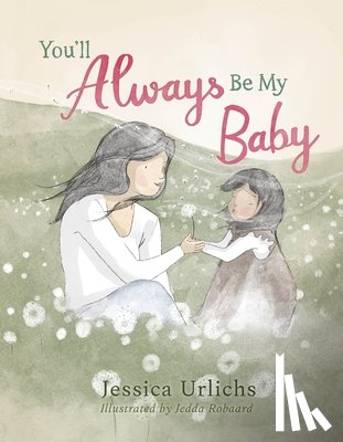 Urlichs, Jessica - You’ll Always Be My Baby