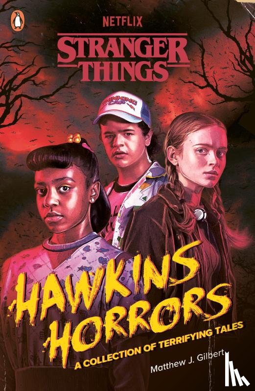 Gilbert, Matthew J., Things, Stranger - Stranger Things: Hawkins Horrors