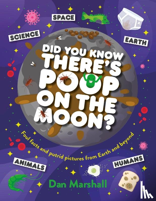 Marshall, Dan - Did You Know There's Poop on the Moon?