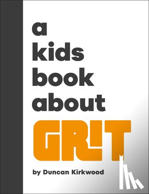 Kirkwood, Duncan - A Kids Book About Grit