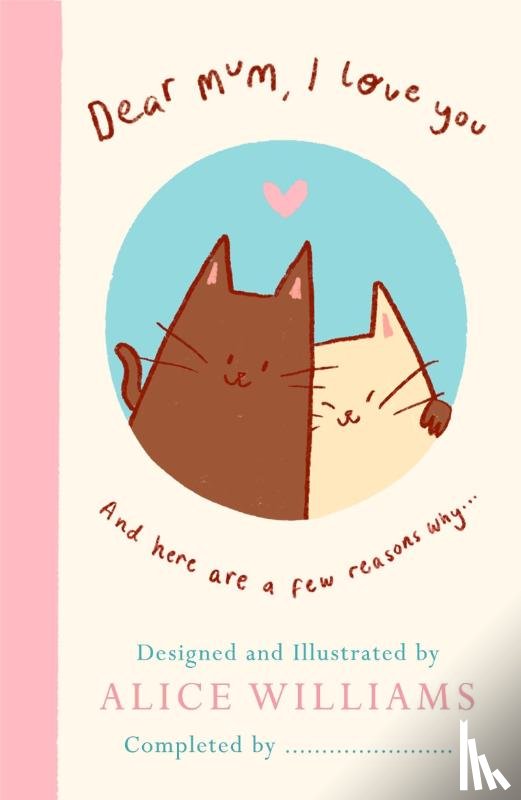 Williams, Alice - Dear Mum, I Love You…