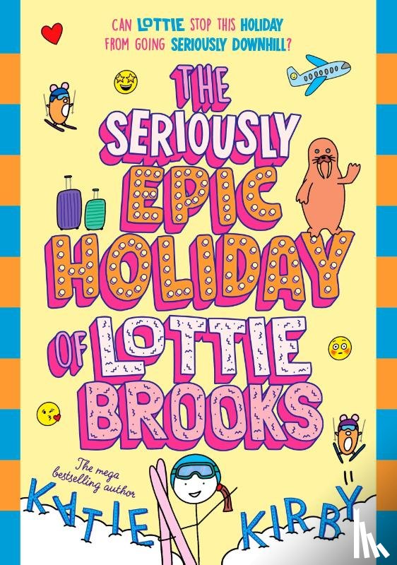 Kirby, Katie - The Seriously Epic Holiday of Lottie Brooks