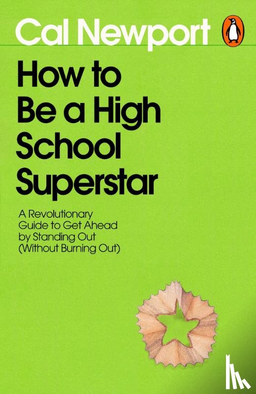 Newport, Cal - How to Be a High School Superstar