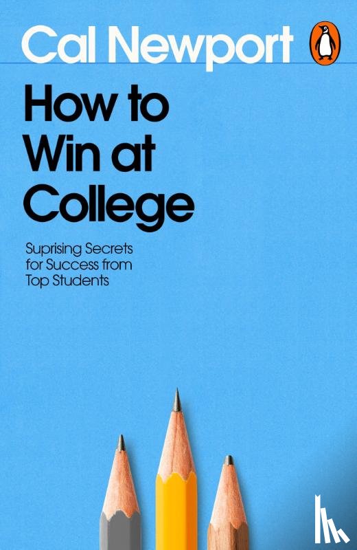 Newport, Cal - How to Win at College
