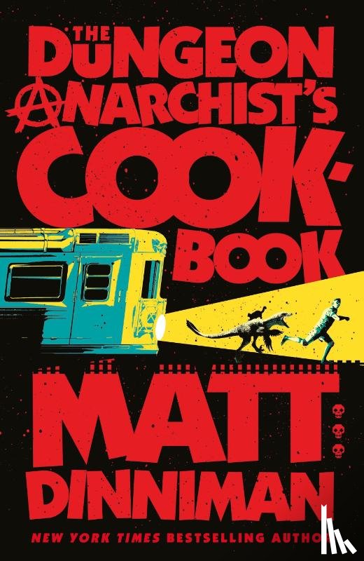 Dinniman, Matt - The Dungeon Anarchist's Cookbook