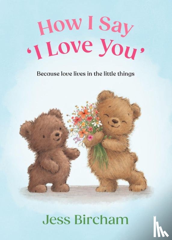 Bircham, Jess - How I Say ‘I Love You’