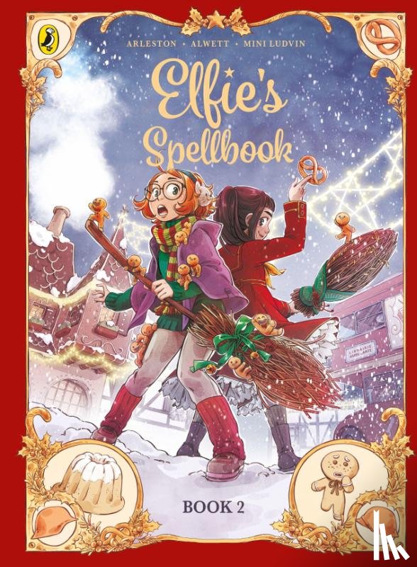 Arleston, Christophe, Alwett, Audrey - Elfie's Spellbook Volume 3: The Gingerbread Disaster
