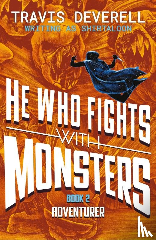 Shirtaloon, Deverell, Travis - He Who Fights With Monsters: Adventurer