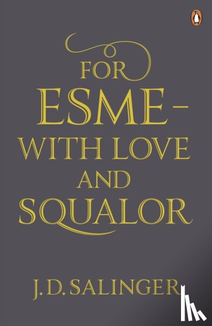 Salinger, J. D. - For Esme - with Love and Squalor