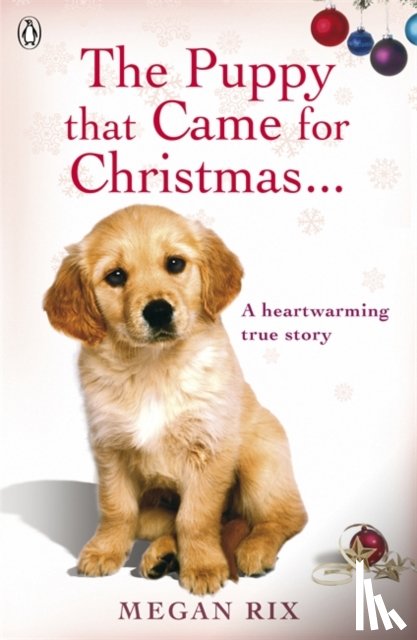 Rix, Megan - The Puppy that Came for Christmas and Stayed Forever