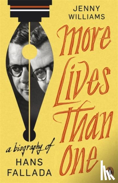 Williams, Jenny - More Lives than One: A Biography of Hans Fallada