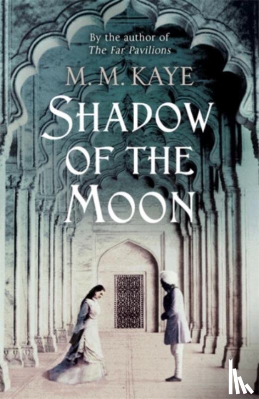 Kaye, M M - Shadow of the Moon