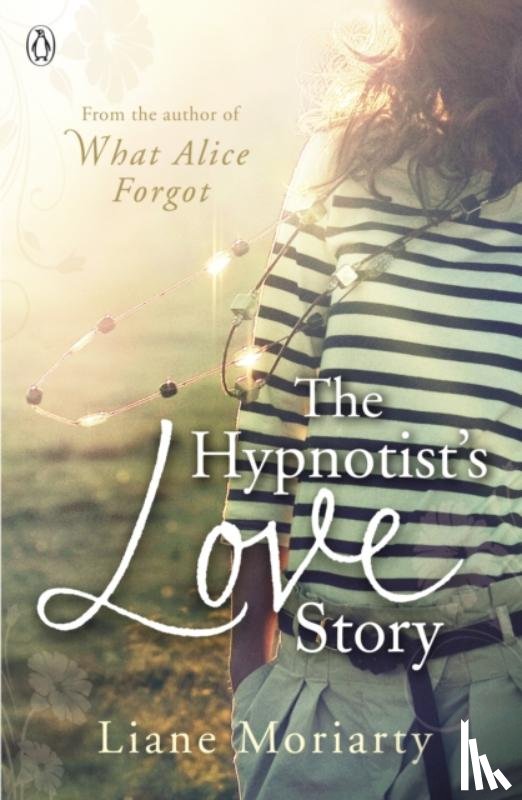 Moriarty, Liane - The Hypnotist's Love Story