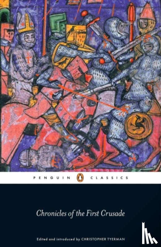 Tyerman, Christopher - Chronicles of the First Crusade