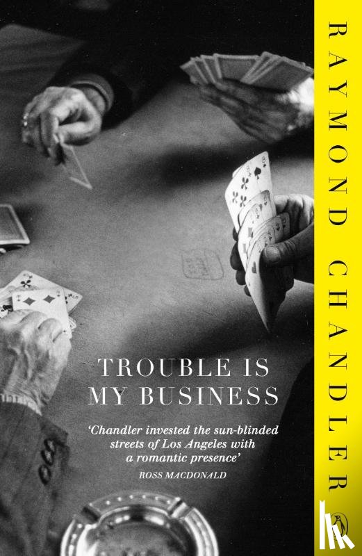 Chandler, Raymond - Trouble is My Business