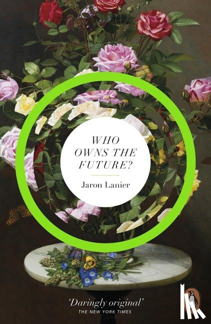 Lanier, Jaron - Who Owns The Future?