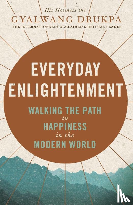 Drukpa, His Holiness The Gyalwang - Everyday Enlightenment