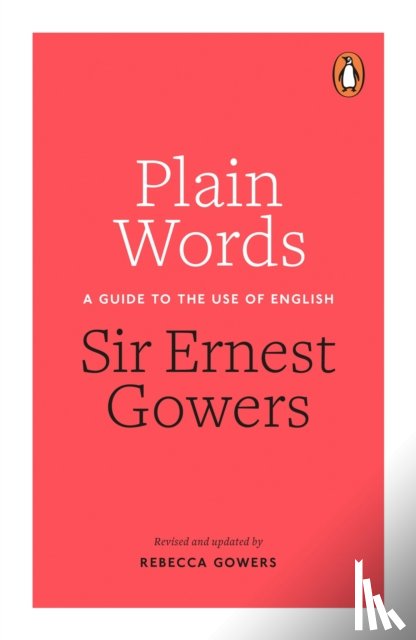 Gowers, Rebecca, Gowers, Ernest - Plain Words