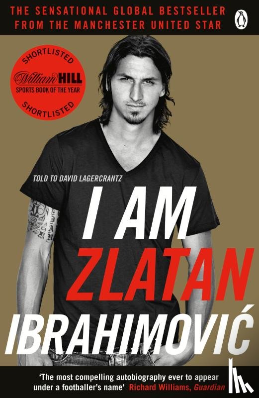 Ibrahimovic, Zlatan - I Am Zlatan Ibrahimovic