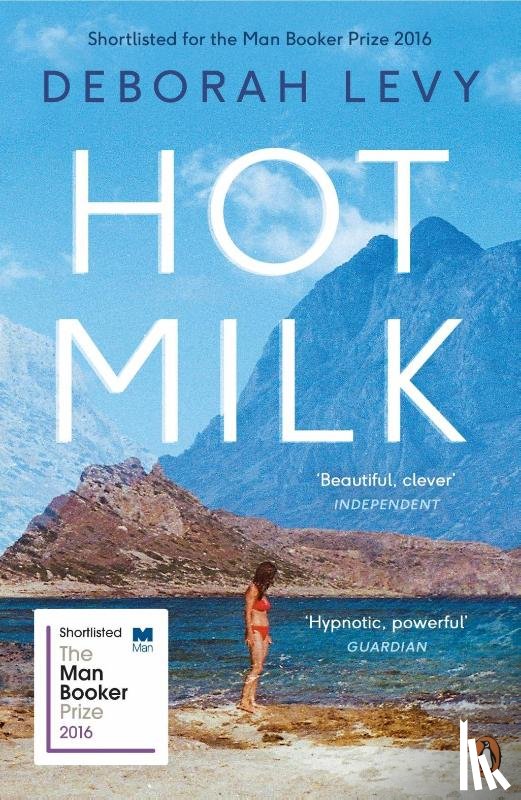Levy, Deborah - Hot Milk