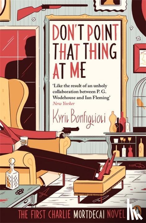 Bonfiglioli, Kyril - Don't Point That Thing at Me