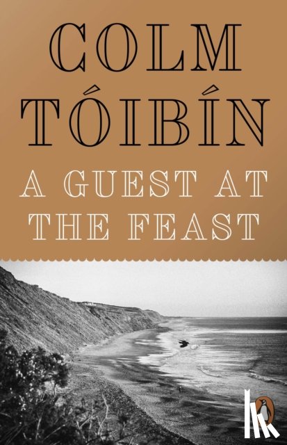 Toibin, Colm - A Guest at the Feast