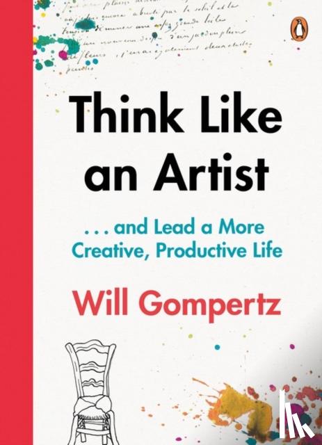 Gompertz, Will - Think Like an Artist