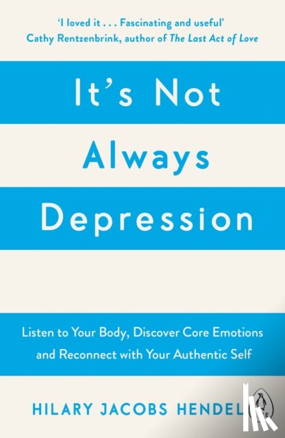 Hendel, Hilary Jacobs - It's Not Always Depression