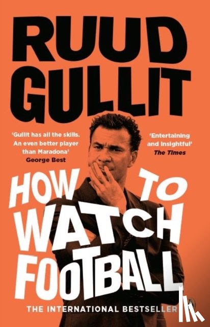 Gullit, Ruud - How To Watch Football