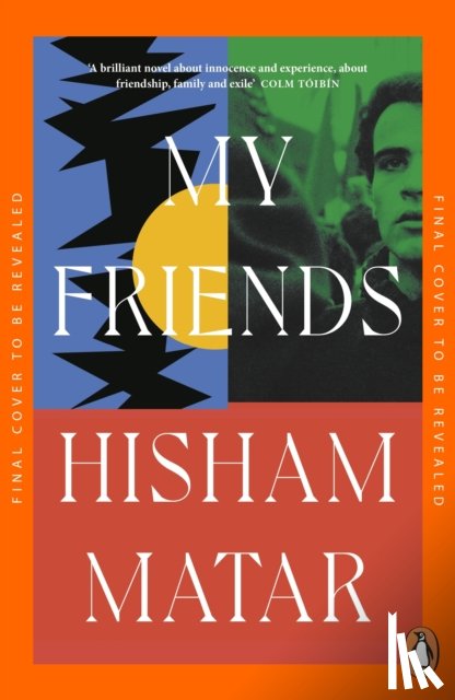 Matar, Hisham - My Friends