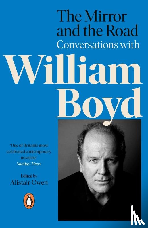 Owen, Alistair, Boyd, William - The Mirror and the Road: Conversations with William Boyd