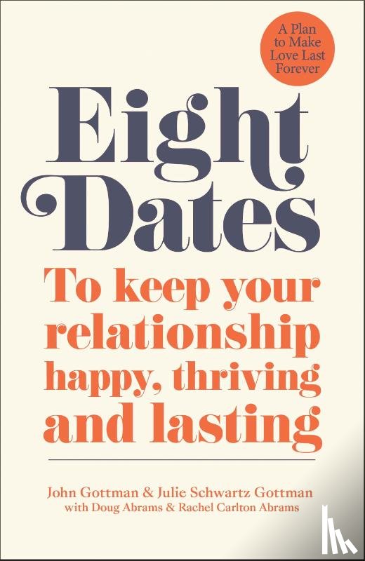 Gottman, Dr John Schwartz, Gottman, Dr Julie Schwartz, Abrams, Rachel, Abrams, Doug - Eight Dates