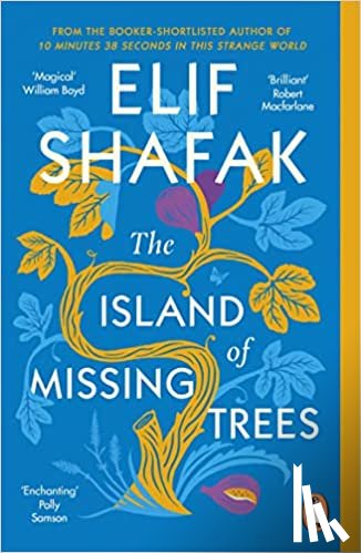 Shafak, Elif - The Island of Missing Trees