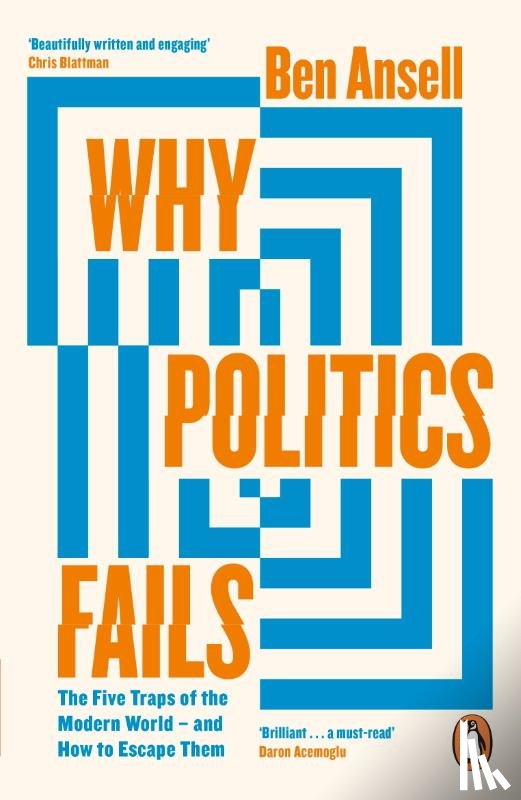 Ansell, Ben - Why Politics Fails